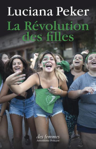 La révolution des filles - Peker Luciana ; Chasset Anne-Charlotte ; Saenz Esp