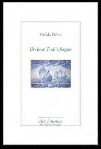 Un jour j'irai à Sagres - Piñón Nélida ; Voïta Didier ; Lessa Jane