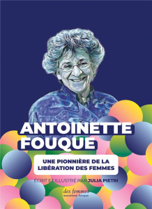 Antoinette Fouque, une pionnière de la libération des femmes - Pietri Julia
