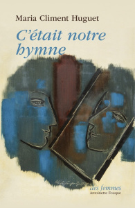 C'était notre hymne - Climent Huguet Maria ; Fernandez Montava Carmen