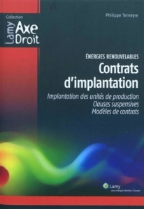 Energies renouvelables : Contrats d'implantation. Implantation des unités de production, clauses sup - Terneyre Philippe