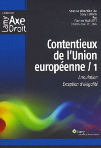 Contentieux de l'union européenne 1 - Simon Denys ; Mariatte Flavien ; Ritleng Dominique
