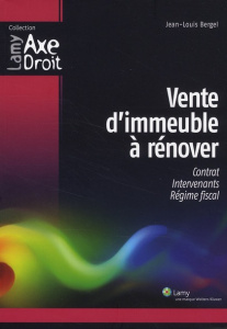 Vente d'immeuble à rénover. Contrat, intervenants, régime fiscal - Bergel Jean-Louis