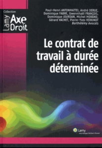 Le Contrat de travail à durée déterminée - Antonmattei Paul-Henri ; Derue André ; Jourdan Dom