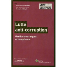 Lutte anti-corruption. Gestion des risques et compliance - Leeleea Shailendrasingh ; Roquilly Christophe