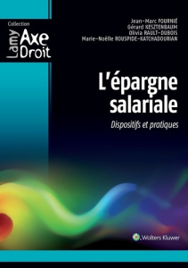 L'épargne salariale. Dispositifs et pratiques - Fournié Jean-Marc ; Kesztenbaum Gérard ; Rault-Dub