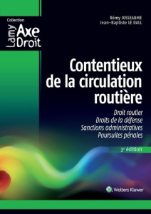 Contentieux de la circulation routière. 3e édition - Josseaume Rémy ; Le Dall Jean-Baptiste