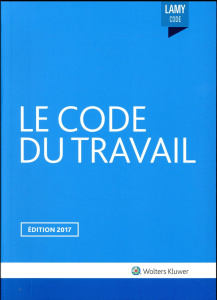 Code du travail. Edition 2017 - COLLECTIF
