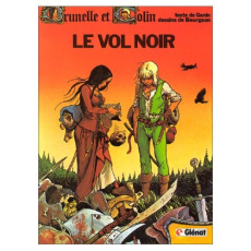 Brunelle et Colin Tome 1 : Le vol noir - Genin Robert ; Bourgeon François