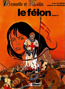 Brunelle et Colin Tome 4 : Le félon - Convard Didier ; Genin Robert
