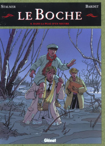 Le Boche Tome 5 : Dans la peau d'un neutre - Bardet Daniel ; Stalner Eric