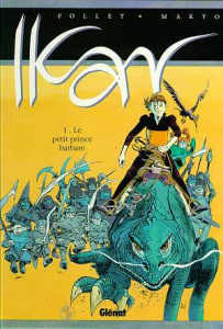 Ikar Tome 1 : Le petit prince barbare - Follet René