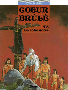 Coeur Brûlé Tome 3 : La robe noire - Cothias Patrick ; Méral Michel