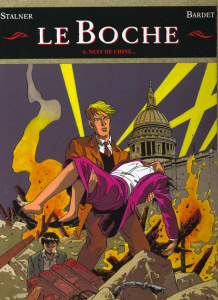 Le Boche Tome 6 : Nuit de Chine - Bardet Daniel ; Stalner A