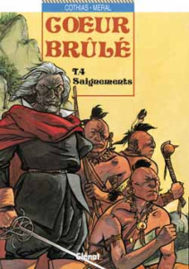 Coeur Brûlé Tome 4 : Saignements - Cothias Patrick ; Méral Michel
