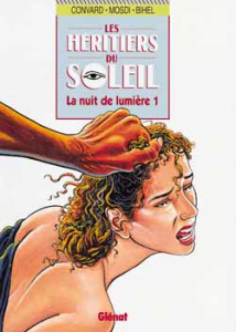 Les héritiers du soleil Tome 9 : La nuit de lumière 1 - Bihel Frédéric ; Convard Didier ; Mosdi Thomas
