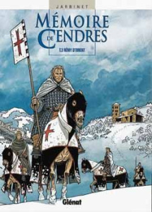 Mémoire de Cendres Tome 3 : Rémy d'Orient - Jarbinet Philippe