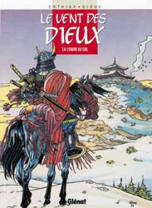 Le vent des dieux Tome 6 : L'ordre du ciel - Cothias Patrick ; Gioux Thierry