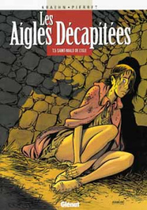 LES AIGLES DECAPITEES - TOME 05 - SAINT-MALO DE L'ISLE - KRAEHN/PIERRET