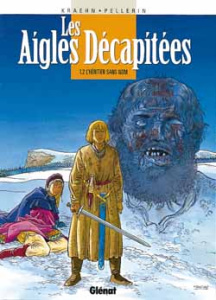 LES AIGLES DECAPITEES - TOME 02 - L'HERITIER SANS NOM - PELLERIN/KRAEHN