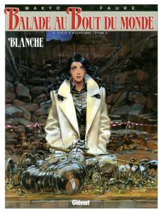 Balade au Bout du monde Tome 10 : Blanche - MAKYO/FAURE