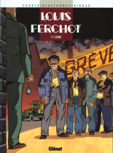 Louis Ferchot Tome 1 : L'usine - GIROUD/COURTOIS