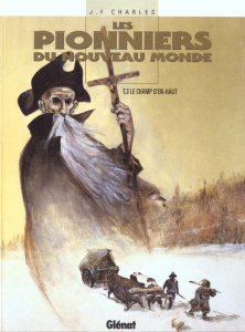 Les Pionniers du Nouveau Monde Tome 3 : Le Champ d'en-haut - Charles Jean-François