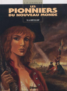 Les Pionniers du Nouveau Monde Tome 6 : La Mort du loup - Charles Jean-François
