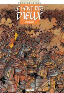 Le vent des dieux Tome 7 : Barbaries - Cothias Patrick ; Gioux Thierry