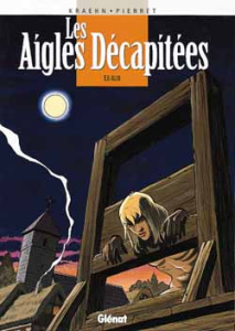 LES AIGLES DECAPITEES - TOME 06 - ALIX - KRAEHN/PIERRET