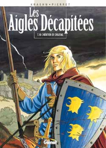 LES AIGLES DECAPITEES - TOME 10 - L'HERITIER DE CROZENC - KRAEHN/PIERRET
