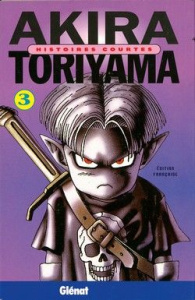 Histoires courtes Tome 3 - Toriyama Akira