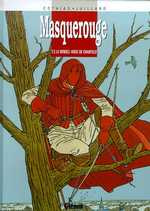 Masquerouge Tome 3 : Le rendez-vous de Chantilly - Cothias Patrick ; Juillard André
