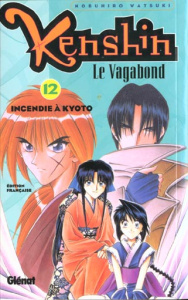 Kenshin Le Vagabond Tome 12 : Incendie à Kyoto - Watsuki Nobuhiro