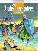 LES AIGLES DECAPITEES - TOME 14 - LES HOMMES DE FER - ARNOUX/PIERRET