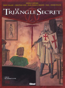 Le triangle secret Tome 3 : De cendre et d'or - Convard Didier ; Falque Denis ; Gine Christian ; K