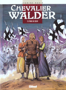 Chevalier Walder Tome 5 : Trois de Coeur - Rahir Jeanine