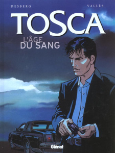 Tosca Tome 1 : L'âge du sang - Desberg Stephen ; Vallès Francis