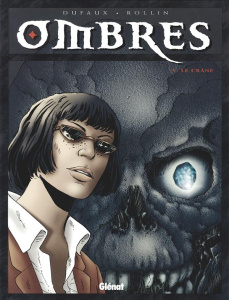 Ombres Tome 5 : Le crâne - Dufaux Jean ; Rollin Lucien