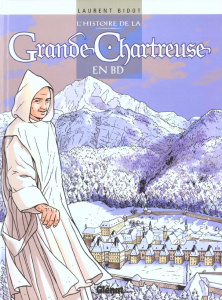 L'histoire de la Grande Chartreuse en BD - Bidot Laurent