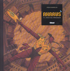 Akarus Tome 1 : Rien ou presque - Pontarolo Fred