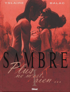 SAMBRE - TOME 01 - PLUS NE M'EST RIEN... - YSLAIRE/BALAC