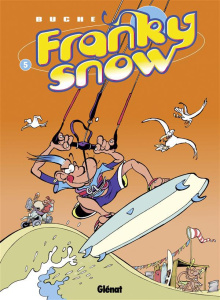 Franky Snow Tome 5 : Une vague de fraîcheur - BUCHE ERIC