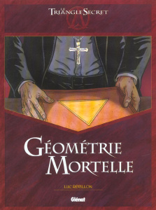 Le Triangle Secret : Géométrie mortelle - Révillon Luc