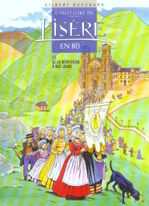 L'histoire de l'Isère en BD Tome 5 : De la Révolution à nos jours - Bouchard Gilbert ; Faget Patricia