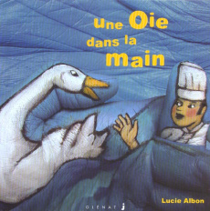 Une oie dans la main - Albon Lucie