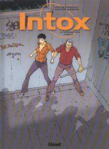 Intox Tome 2 : Opération Pablo - Chaillet Gilles ; Mangin Olivier ; Defachelle Chan