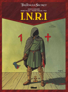 INRI Le Triangle Secret Tome 1 : Le Suaire - Convard Didier ; Falque Denis ; Wachs Pierre