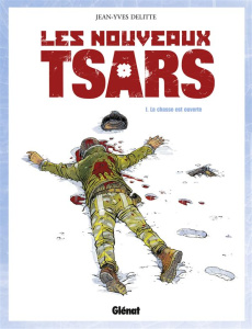 Les nouveaux tsars Tome 1 : La Chasse est ouverte - Delitte Jean-Yves
