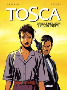 Tosca Tome 3 : Dans le meilleur des mondes - Desberg Stephen ; Vallès Francis ; Alluard Marie-P
